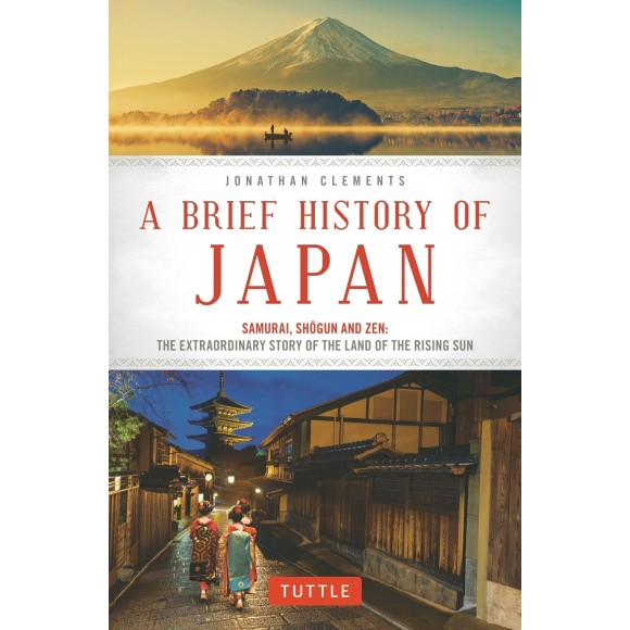 A Brief History of Japan - Samurai, Shogun and Zen: The Extraordinary Story of the Land of the Rising Sun - Em Inglês