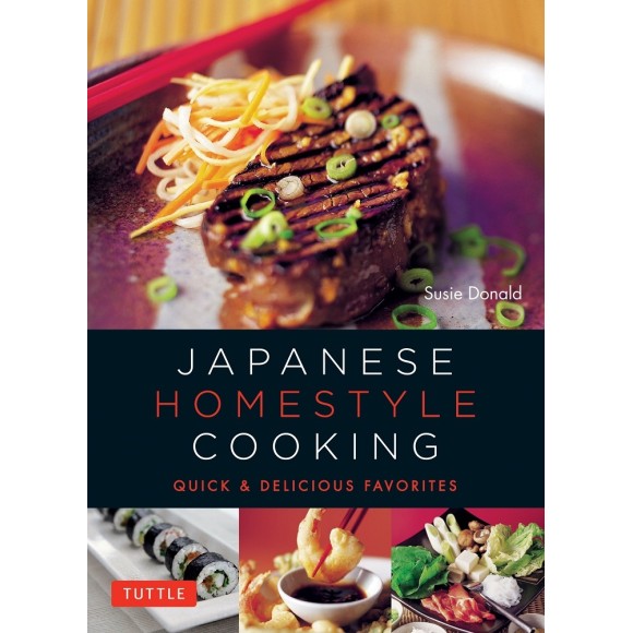 Japanese Homestyle Cooking Quick & Delicious Favorites